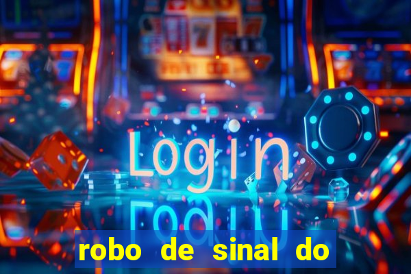 robo de sinal do fortune tiger